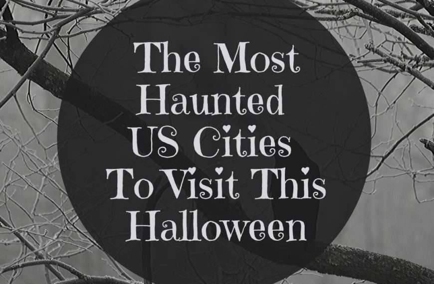 The Most Haunted US Cities To Visit This Halloween