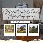 3 Bed And Breakfasts For A Relaxing Mother's Day Getaway