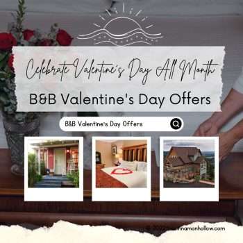 Celebrate Valentine’s Day Any Time In February At These B&B’s